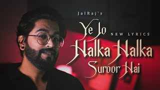 Ye Jo Halka Halka Suroor Hai Lyrics